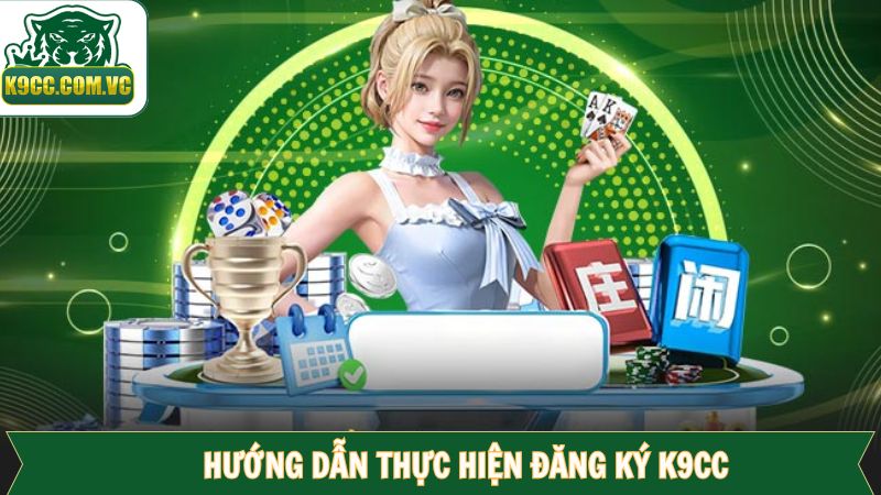 Từng bước đăng ký K9CC chi tiết cho hội viên mới