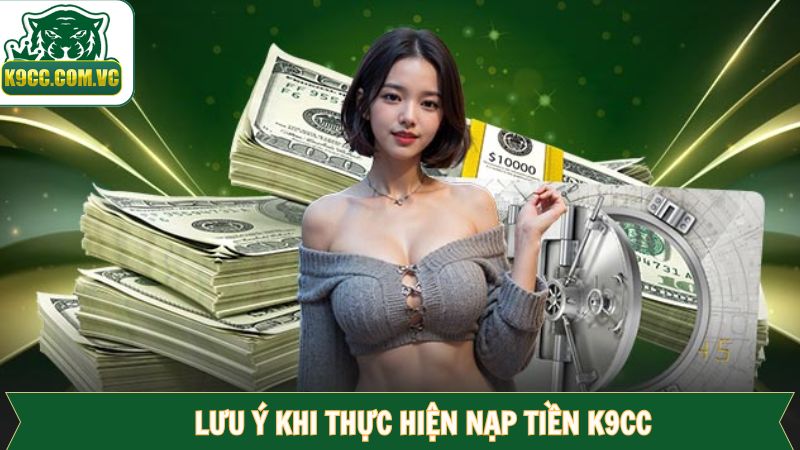 Lưu ý để nạp tiền tại trang cược thành công