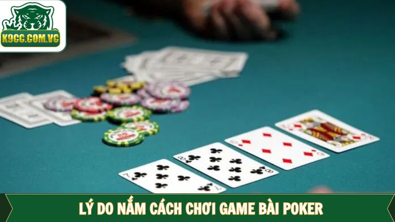 Tìm hiểu lý do nên chơi game bài Poker K9CC