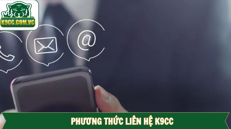 Giới thiệu một vài hình thức liên lạc với nhà cái K9CC