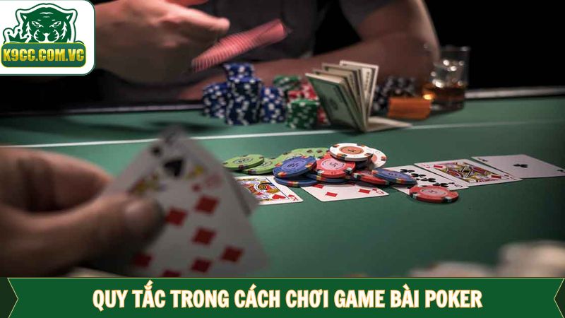 Khám phá những quy định cơ bản trong Poker