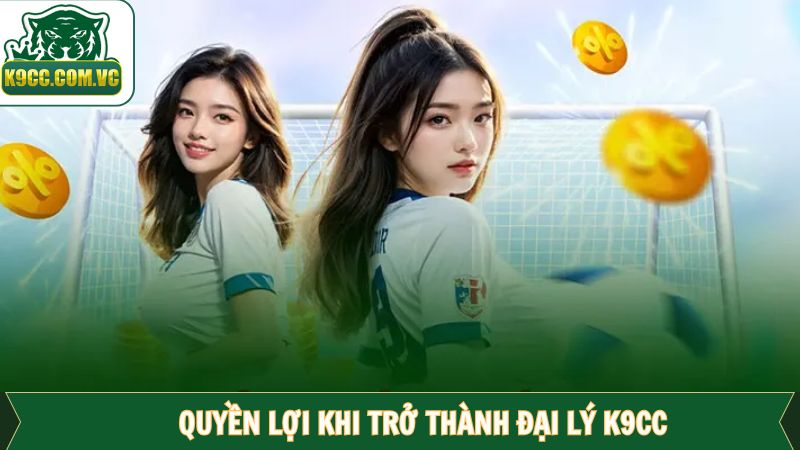 Những đặc quyền chỉ có khi làm đại lý K9CC