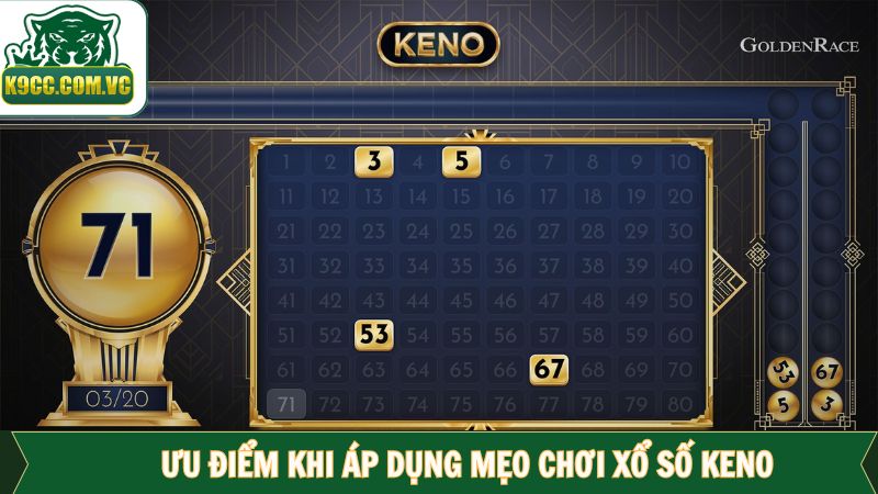 Các lợi ích khi hội viên áp dụng mẹo chơi Keno