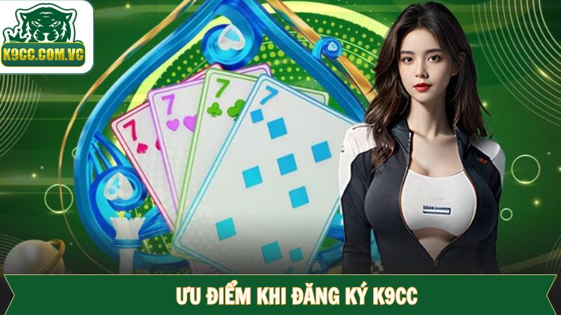 Lợi ích khi mở tài khoản tại K9CC