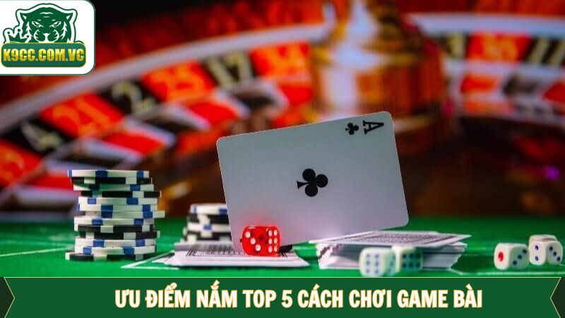 Khám phá về lợi ích của những cách chơi game bài thành công